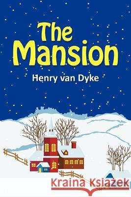 The Mansion Henry van Dyke   9781613821060 Simon & Brown