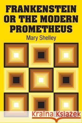 Frankenstein or the Modern Prometheus Mary Shelley 9781613822456