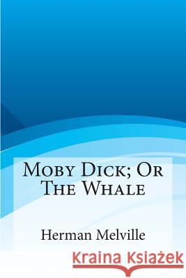 Moby Dick; Or the Whale Herman Melville 9781613823101 Simon & Brown