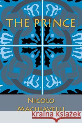 The Prince Nicolo Machiavelli 9781613823507