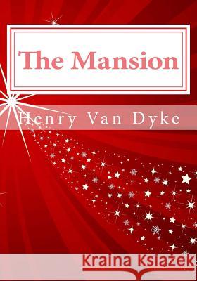 The Mansion Henry Van Dyke 9781613823965 Simon & Brown
