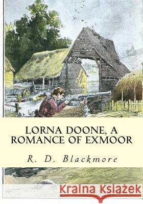 Lorna Doone, A Romance of Exmoor Blackmore, R. D. 9781613824382 Simon & Brown