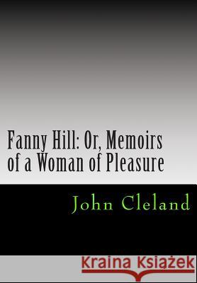 Fanny Hill: Or, Memoirs of a Woman of Pleasure John Cleland 9781613824580 Simon & Brown