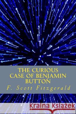 The Curious Case of Benjamin Button F. Scott Fitzgerald 9781613824740