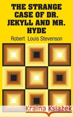 The Strange Case of Dr. Jekyll and Mr. Hyde Robert Louis Stevenson 9781613825105 Simon & Brown