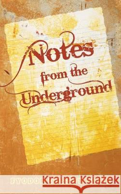 Notes from the Underground Fyodor Dostoyevsky 9781613827369 Simon & Brown