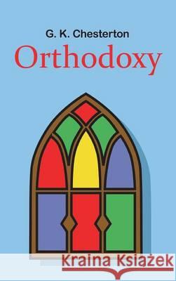 Orthodoxy G. K. Chesterton 9781613827420 Simon & Brown