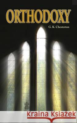 Orthodoxy G. K. Chesterton 9781613827451 Simon & Brown