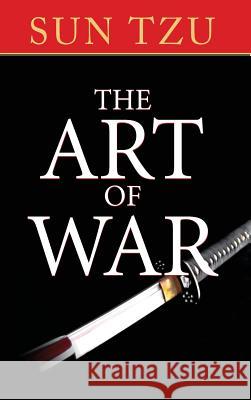 The Art of War: The Original Treatise on Military Strategy Sun Tzu 9781613827970 Simon & Brown