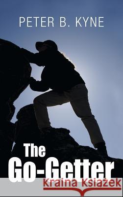 The Go-Getter: A Story That Tells You How To Be One Kyne, Peter B. 9781613828274 Simon & Brown