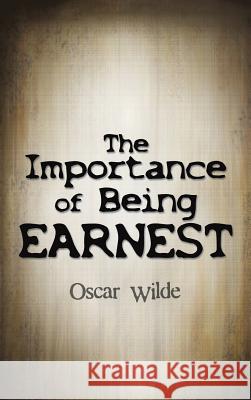 The Importance of Being Earnest Oscar Wilde 9781613828373