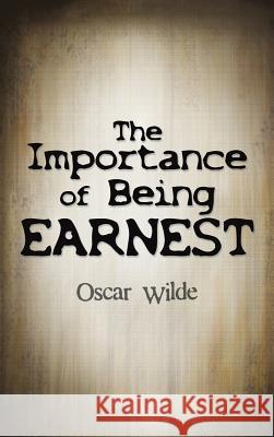 The Importance of Being Earnest Oscar Wilde 9781613828397