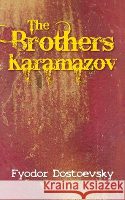 The Karamazov Brothers Fyodor Mikhailovich Dostoevsky 9781613828519