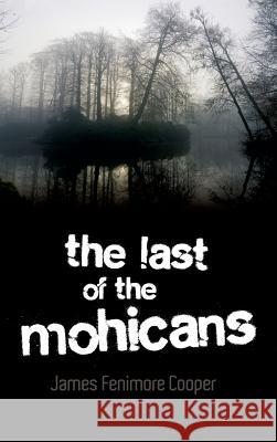 The Last of the Mohicans James Fenimore Cooper 9781613828533 Simon & Brown