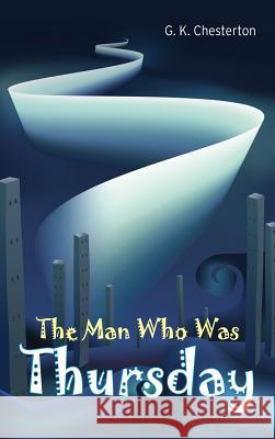 The Man Who Was Thursday G. K. Chesterton 9781613828588 Simon & Brown