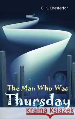 The Man Who Was Thursday G. K. Chesterton 9781613828595 Simon & Brown