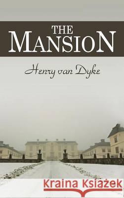 The Mansion Henry Van Dyke 9781613828618 Simon & Brown