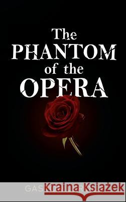 The Phantom of the Opera Gaston LeRoux 9781613828793 Simon & Brown