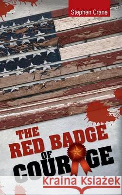 The Red Badge of Courage Stephen Crane 9781613828922