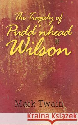 The Tragedy of Pudd'nhead Wilson Twain Mark 9781613829271 Simon & Brown