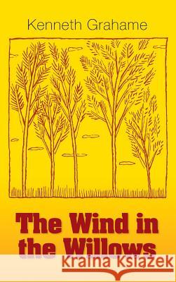 The Wind in the Willows Kenneth Grahame 9781613829325 Simon & Brown