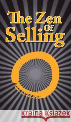 The Zen of Selling: The Way to Profit from Life's Everyday Lessons Stan Adler 9781613829455 Simon & Brown