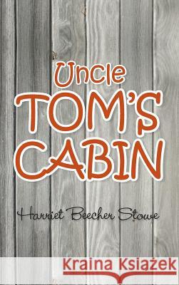 Uncle Tom's Cabin Harriet Beecher Stowe 9781613829608