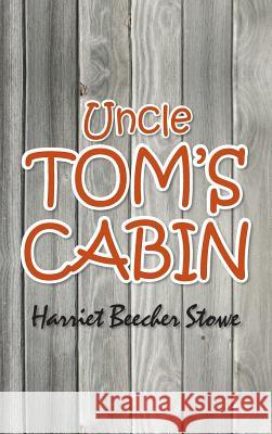 Uncle Tom's Cabin Harriet Beecher Stowe 9781613829615