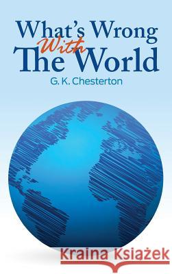 What's Wrong With The World Chesterton, G. K. 9781613829752 Simon & Brown