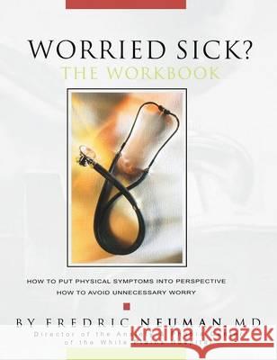 Worried Sick? The Workbook Neuman, Fredric 9781613829813 Simon & Brown