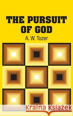 The Pursuit of God A. W. Tozer 9781613829912