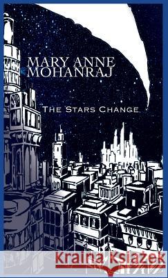 The Stars Change Mary Anne Mohanraj Jack Kotz 9781613901175 Circlet Press