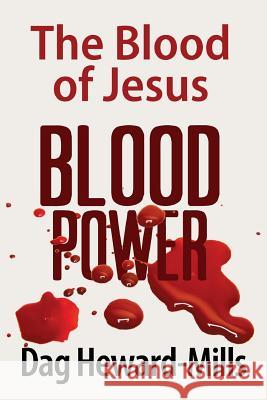 Blood Power Dag Heward-Mills 9781613954829 Parchment House