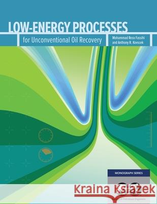 Low-Energy Processes for Unconventional Gas Recovery Reza Fassihi, Tony Kovscek 9781613994757 Society of Petroleum Engineers