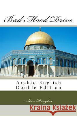 Bad Mood Drive: Arabic-English Double Edition Alan Douglas 9781614000129
