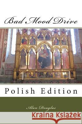 Bad Mood Drive: Polish Edition MR Alan Douglas 9781614000174