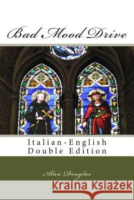 Bad Mood Drive: Italian - English Double Edition MR Alan Douglas 9781614000204