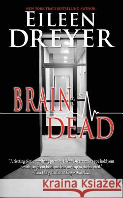 Brain Dead: Medical Thriller Dreyer, Eileen 9781614174813