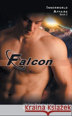 Falcon (the Innerworld Affairs Series, Book 2) Marilyn Campbell 9781614176282 Epublishing Works!