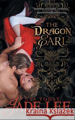 The Dragon Earl (The Regency Rags to Riches Series, Book 4) Lee, Jade 9781614179504 Epublishing Works!