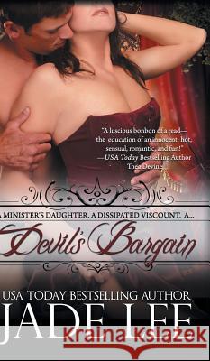 Devil's Bargain (The Regency Rags to Riches Series, Book 2) Jade Lee 9781614179603 Epublishing Works!