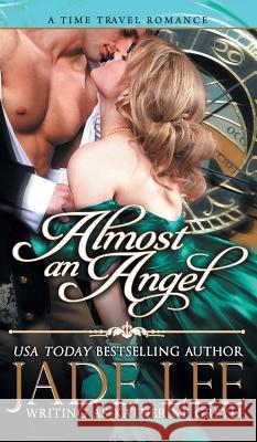 Almost an Angel (The Regency Rags to Riches Series, Book 3) Jade Lee 9781614179610 Epublishing Works!