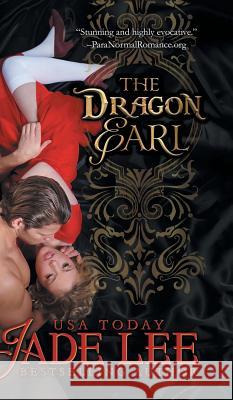 The Dragon Earl (The Regency Rags to Riches Series, Book 4) Lee, Jade 9781614179627 Epublishing Works!