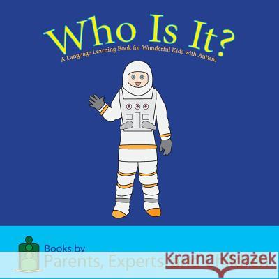 Who Is It?: A Language Learning Book for Wonderful Kids with Autism Pec Books 9781614240013 Twin Taurus Publishing