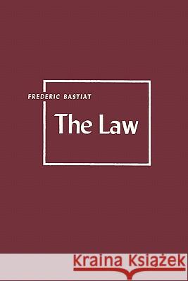 The Law Frederic Bastiat 9781614270577 Martino Fine Books