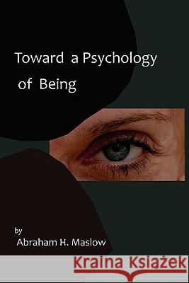 Toward a Psychology of Being-Reprint of 1962 Edition First Edition Abraham H. Maslow 9781614270676