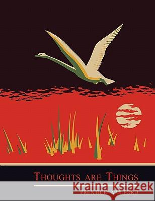 Thoughts are Things Mulford, Prentice 9781614270683