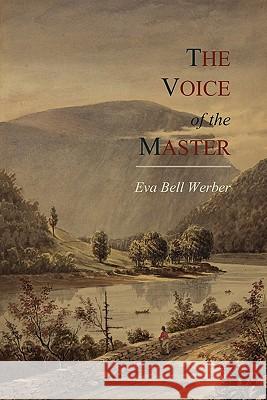 The Voice of the Master Eva Bell Werber 9781614270898 Martino Fine Books