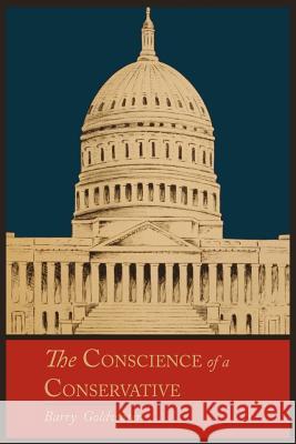 The Conscience of a Conservative Barry Goldwater 9781614271253