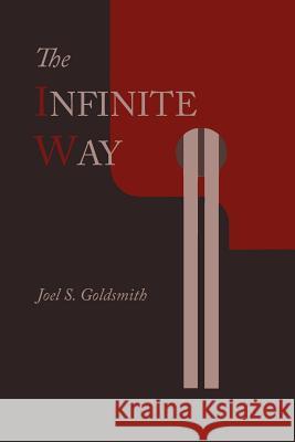The Infinite Way Joel S. Goldsmith 9781614271277